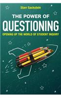 The Power of Questioning: Opening up the World of Student Inquiry