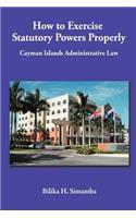 How to Exercise Statutory Powers Properly