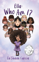 Ella: Who Am I?