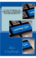 E-lecturing in Virtual Learning Environments