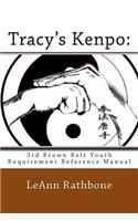 Tracy's Kenpo: 3rd Brown Belt Youth Requirement Reference Manual