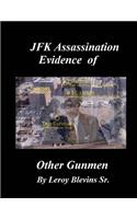 JFK Assassination Evidence of Other Gunmen