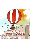 What A Poetic World