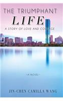 The Triumphant Life: A Story of Love and Courage(English)