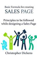 Basic Formula for Creating Sales Page: Principles to Be Followed While Designing a Sales Page(English)