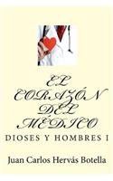 Dioses Y Hombres I: El CorazÃ³n del MÃ©dico
