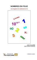 Nombres en folie: Les divagations du mathématicien fou(French)