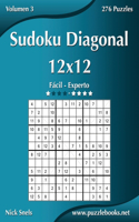 Sudoku Diagonal 12x12 - De Fácil a Experto - Volumen 3 - 276 Puzzles