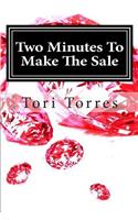 Two Minutes to Make the Sale