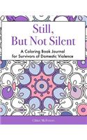 Still, But Not Silent