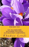 Wer bist Du?: Ein islamischer Ratgeber