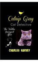 Catnip Gray Cat Detective: The Tabitha Davenport Affair