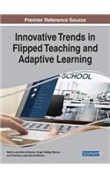 Innovative Trends in Flipped Teaching and Adaptive Learning