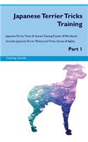 Japanese Terrier Tricks Training Japanese Terrier Tricks & Games Training Tracker & Workbook. Includes: Japanese Terrier Multi-Level Tricks, Games & Agility. Part 1