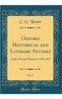 Oxford Historical and Literary Studies, Vol. 2: Anglo-Roman Relations, 1558-1565 (Classic Reprint): Anglo-Roman Relations, 1558-1565 (Classic Reprint)