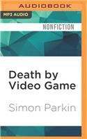 Death by Video Game: Tales of Obsession from the Virtual Frontline