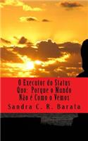 O Executor do Status Quo