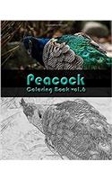 Peacock: Coloring Book Vol.6: A Coloring Book Containing 30 Peacock Designs in a Variety of Styles to Help You Relax