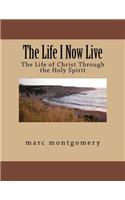 The Life I Now Live