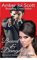 Bound and Dangerous