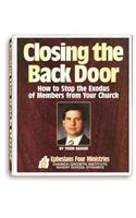 Closing the Back Door: How to Stop the Exodus of Members from Your Church