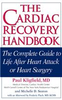 The Cardiac Recovery Handbook: The Complete Guide to Life After Heart Attack or Heart Surgery