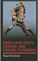 Bowie Knife Fights, Fighters and Fighting Techniques