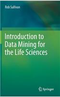 Introduction to Data Mining for the Life Sciences
