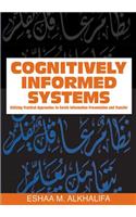 Cognitively Informed Systems: Utilizing Practical Approaches to Enrich Information Presentation and Transfer
