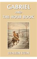 Gabriel and the Hour Book (Yesterday's Classics)