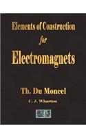 Elements of Construction for Electromagnets