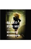 Bleed for Me Lib/E