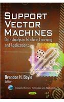 Support Vector Machines: Data Analysis, Machine Learning and Applications