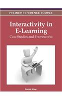Interactivity in E-Learning: Case Studies and Frameworks