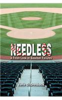 Needless: A Fresh Look at Baseball Failures