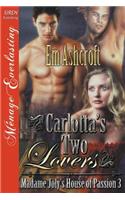 Carlotta's Two Lovers [Madame Joly's House of Passion 3] (Siren Publishing Menage Everlasting)
