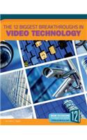 12 Biggest Breakthroughs in Video Technology