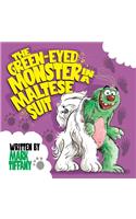 Green-eyed Monster in a Maltese Suit