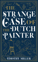 Strange Case of the Dutch Painter