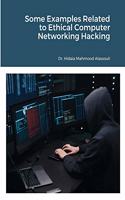 Some Examples Related to Ethical Computer Networking Hacking