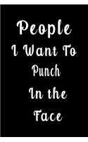 People I want to punch in the face (Quote Journal, Funny Book of Quotes, Coffee Table Books)