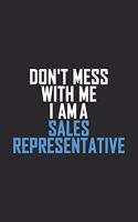 Don't Mess With Me I Am A Sales Representative: Retro Lined Notebook, Journal, Organizer, Diary, Composition Notebook, Gifts: Lined Notebook / Journal Gift, 120 pages, 6*9, Soft Cover, Matte Finis