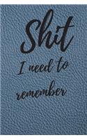 Shit I Need To Remember: Internet Password Logbook, Journal & Notebook, Log Book For Disorganized People