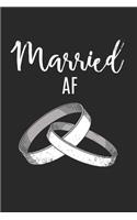 Married Af Notebook - Married Af Journal Planner Wife: Husband Marriage Organizer For Men Women Dot Grid