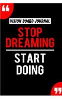 Vision Board Journal Stop Dreaming Start Doing