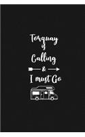 Torquay is Calling and I Must Go: 6''x9'' Lined Writing Notebook Journal, 120 Pages, Best Novelty Birthday Santa Christmas Gift For Friends, Fathers, ... Cover With White Quote and W