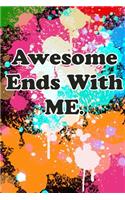 Awesome Ends With ME.