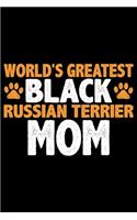 World's Greatest Black Russian Terrier Mom: Cool Black Russian Terrier Dog Journal Notebook - Funny Black Russian Terrier Dog Notebook - Black Russian Terrier Owner Gifts. 6 x 9 in 120 pages