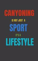 Canyoning Is Not Just A Sport It's A Lifesytle