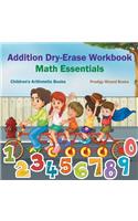 Addition Dry-Erase Workbook Math Essentials - Children's Arithmetic Books